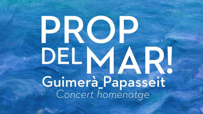 20240424 WEB Concert Prop del mar-homenatge Guimerà-Papasseit