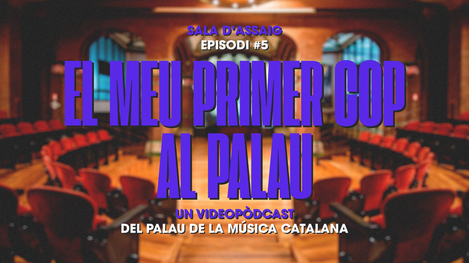 caratula episodi 1x05 Sala d'Assaig - el meu primer cop al Palau